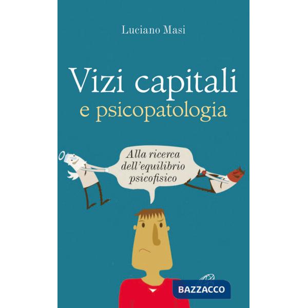 Vizi capitali e psicopatologia. Alla ricerca dell'equilibrio psicofisico