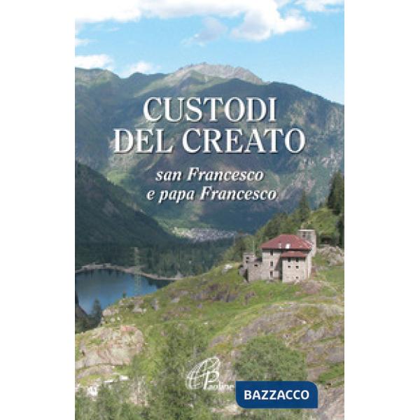 Custodi del creato. San Francesco e Papa Francesco
