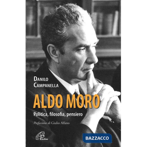 Aldo Moro. Politica, filosofia, pensiero