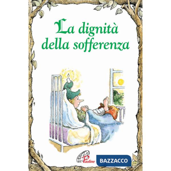 Dignità della sofferenza. Ediz. illustrata (La)