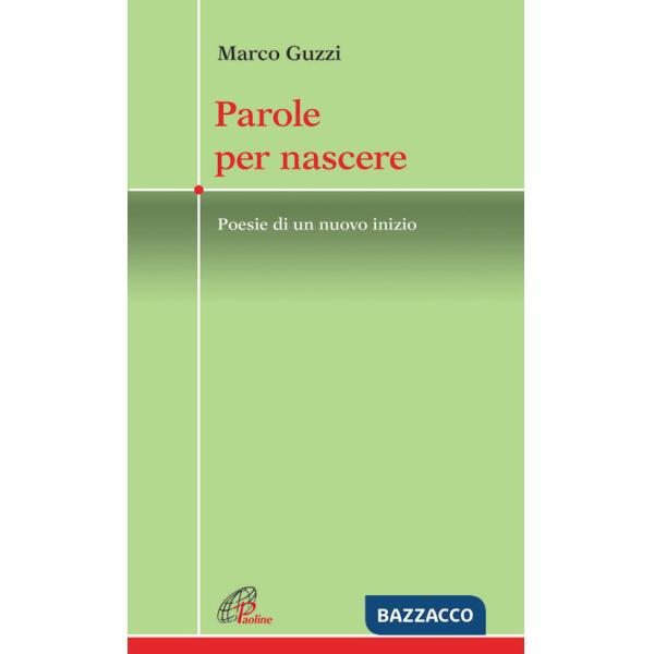 Parole per nascere. Poesie di un nuovo inizio