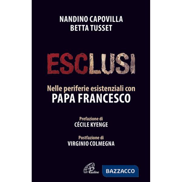 Esclusi. Nelle periferie esistenziali con papa Francesco