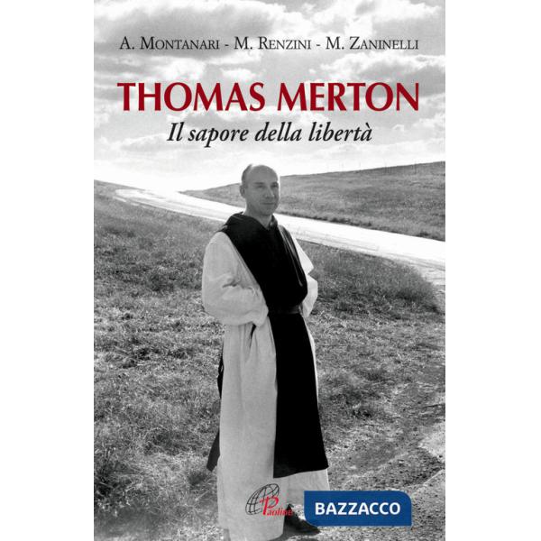 Thomas Merton. Il sapore della libertà