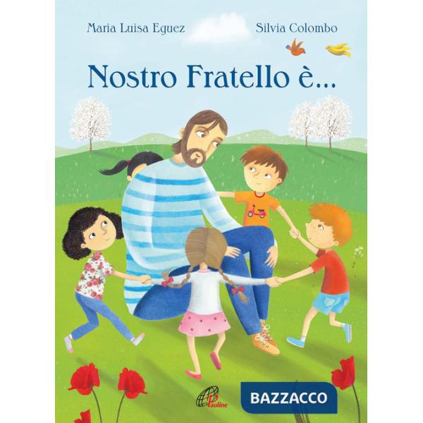 Nostro fratello è.... Ediz. illustrata