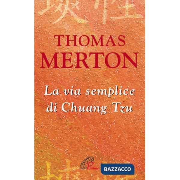 Via semplice di Chuang Tzu (La)