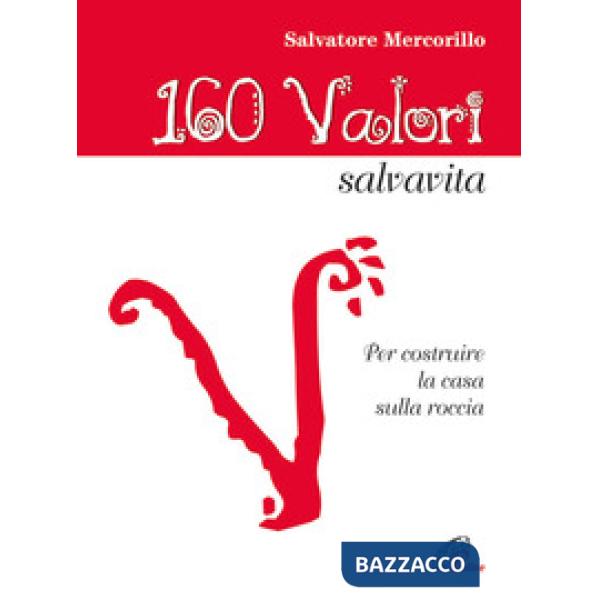 160 valori salvavita. Per costruire la casa sulla roccia
