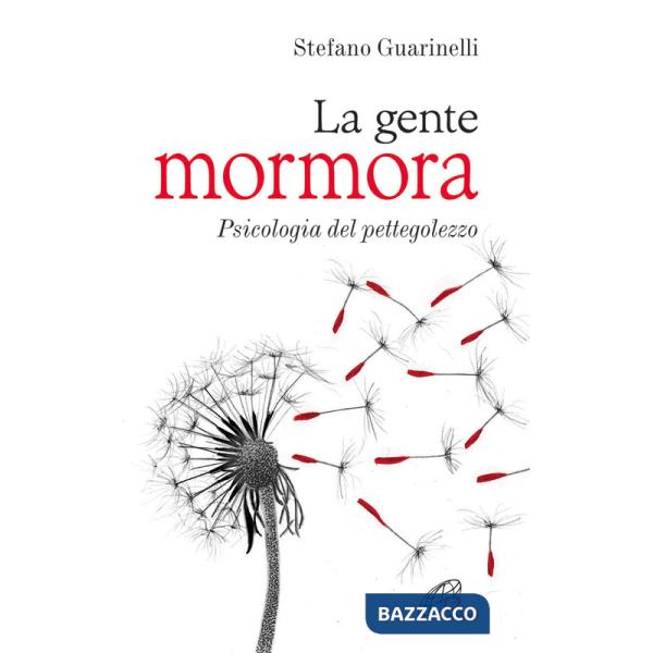 Gente mormora. Psicologia del pettegolezzo (La)