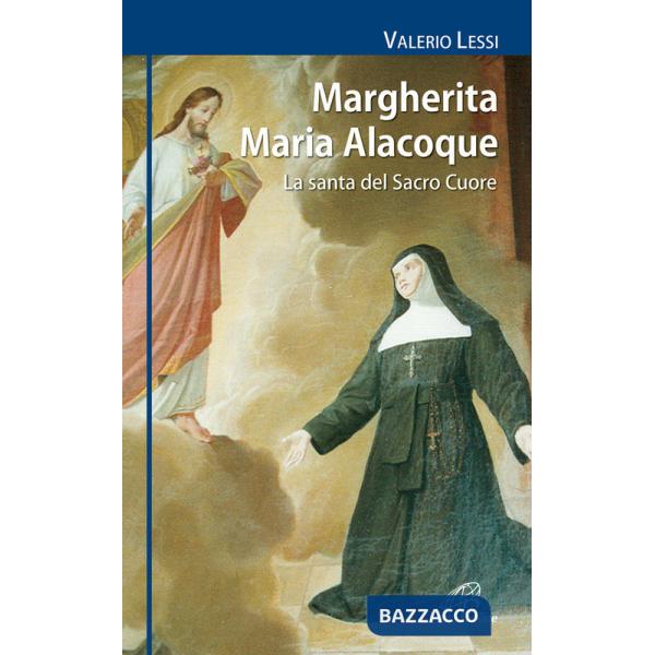 Margherita Maria Alacoque. La santa dal Sacro Cuore