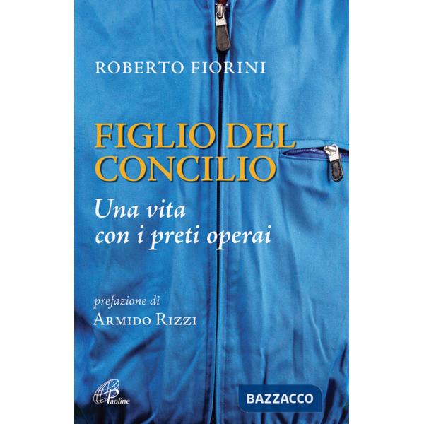 Figlio del Concilio. Una vita con i preti operai