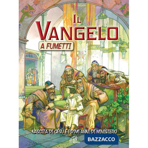 Vangelo a fumetti. Nascita di Gesù e primi anni di ministero. Ediz. illustrata (Il)