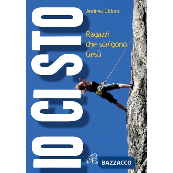 Io ci sto. Ragazzi che scelgono Gesù