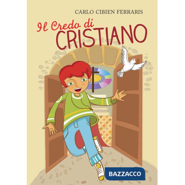 Credo di Cristiano. Ediz. illustrata (Il)