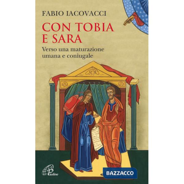 Con Tobia e Sara. Verso una maturazione umana e coniugale