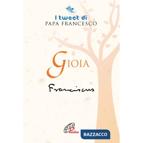 Gioia. I tweet di papa Francesco