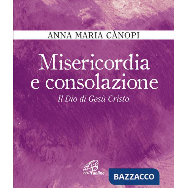 Misericordia e consolazione. Il Dio di Gesù Cristo