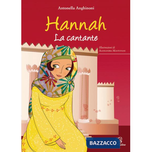 Hannah. La cantante. Ediz. illustrata