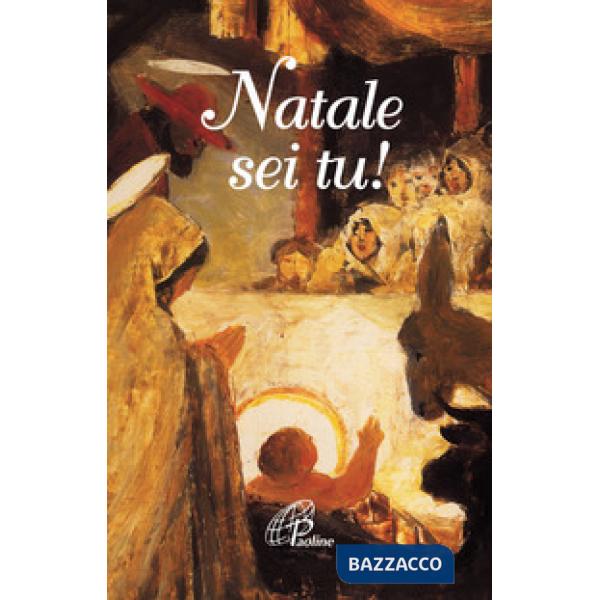 Natale sei tu! Ediz. illustrata