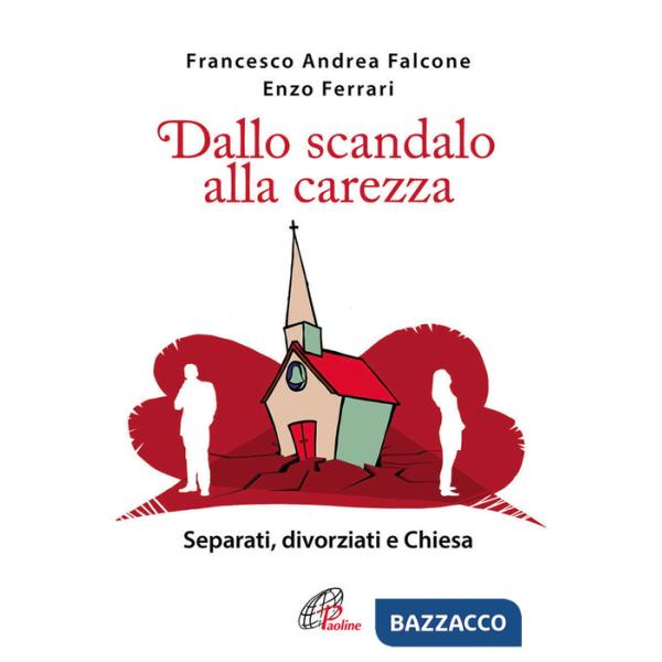 Dallo scandalo alla carezza. Separati, divorziati e Chiesa
