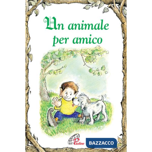Animale per amico. Ediz. illustrata (Un)