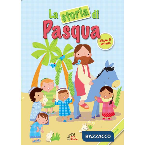 Storia di Pasqua. Album di attività. Con adesivi. Ediz. illustrata (La)