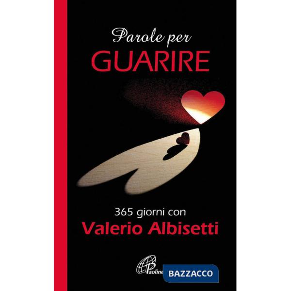 Parole per guarire. 365 giorni con Valerio Albisetti