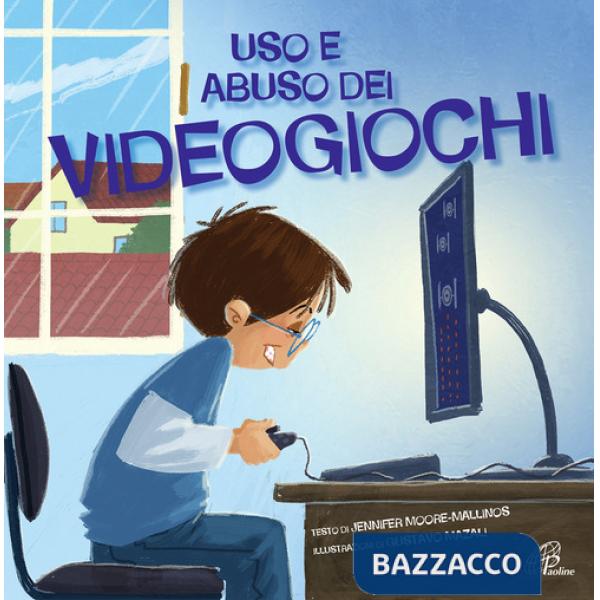 Uso e abuso dei videogiochi. Ediz. illustrata