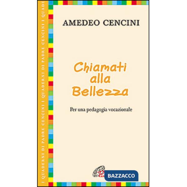 Chiamati alla bellezza. Per una pedagogia vocazionale