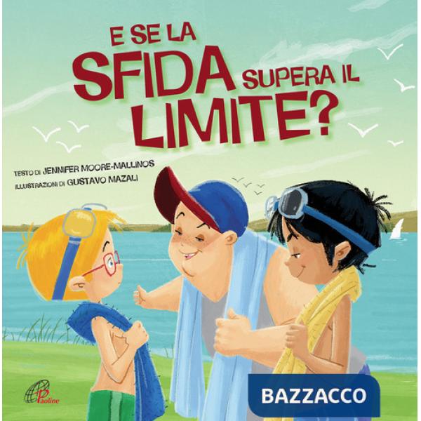 E se la sfida supera il limite? Ediz. illustrata