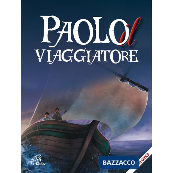 Paolo il viaggiatore. Ediz. illustrata
