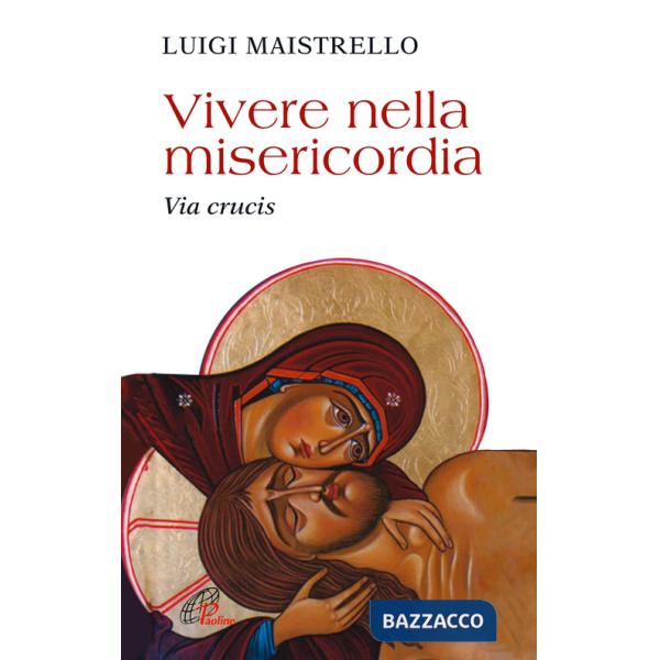 Vivere nella misericordia. Via Crucis