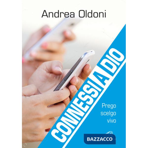 Connessi a Dio. Prego scelgo vivo
