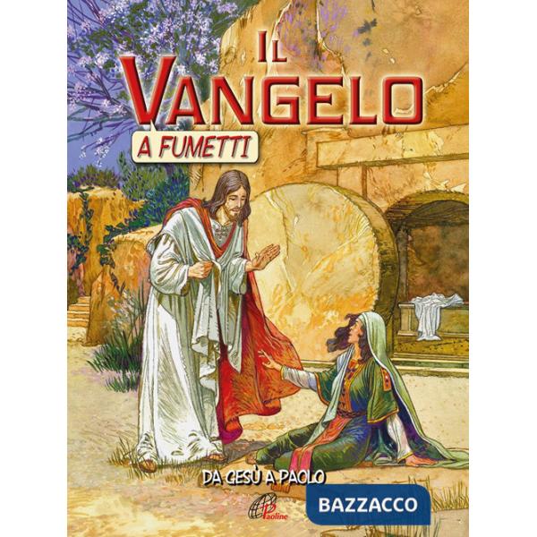 Vangelo a fumetti. Da Gesù a Paolo. Ediz. illustrata (Il)