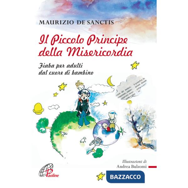 Piccolo principe della misericordia. Fiaba per adulti dal cuore di bambino (Il)