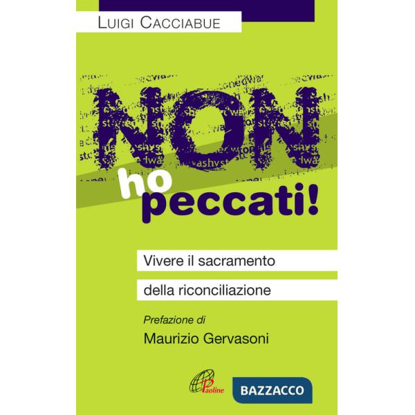 Non ho peccati! Vivere il sacramento della riconciliazione