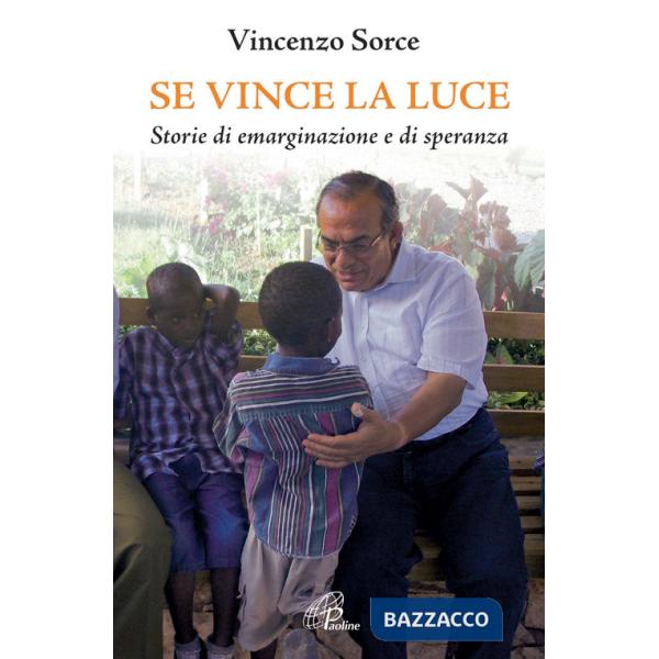 Se vince la luce. Storie di emarginazione e di speranza