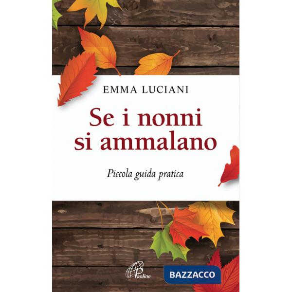 Se i nonni si ammalano. Piccola guida pratica