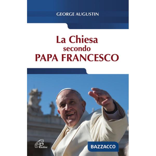 Chiesa secondo Papa Francesco (La)
