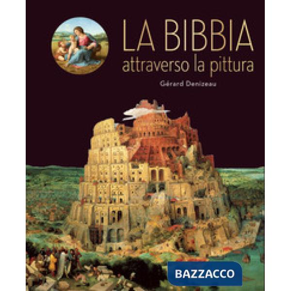 Bibbia attraverso la pittura. Ediz. illustrata (La)