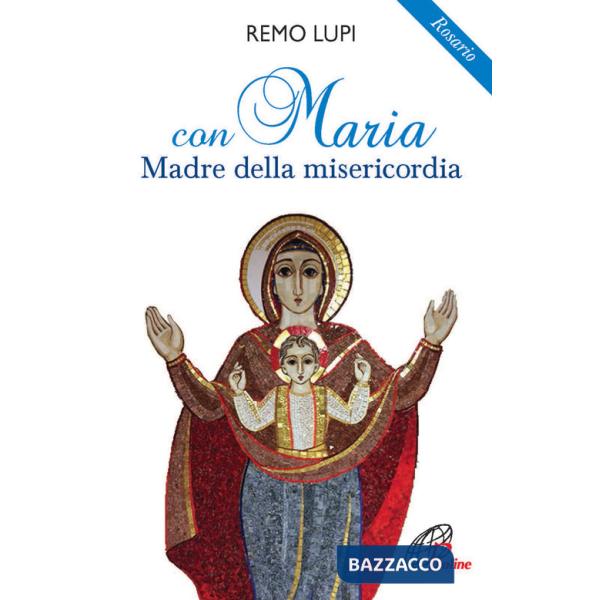 Con Maria madre della misericordia. Rosario