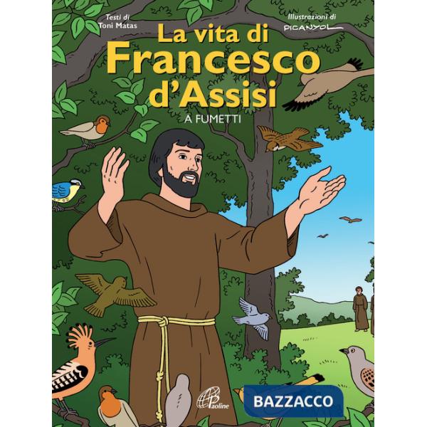 Vita di Francesco d'Assisi a fumetti. Ediz. illustrata (La)