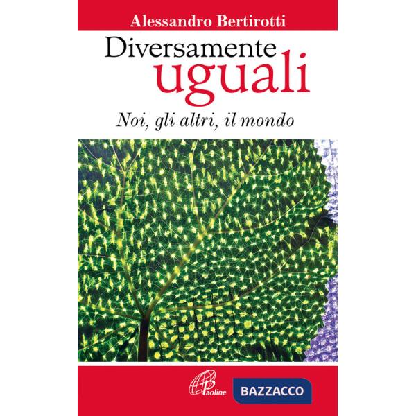 Diversamente uguali. Noi, gli altri, il mondo
