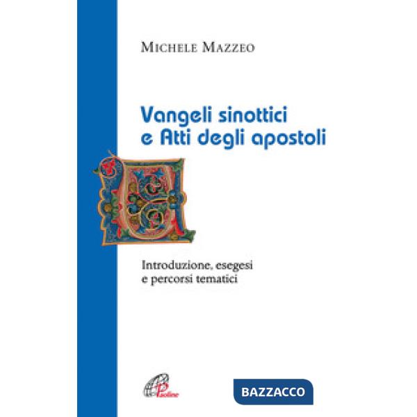 Vangeli sinottici e Atti degli apostoli. Introduzione, esegesi e percorsi tematici