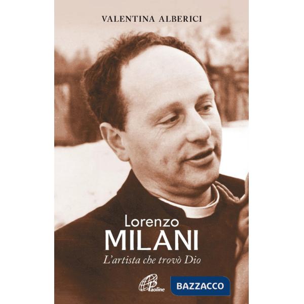 Lorenzo Milani. L'artista che trovò Dio