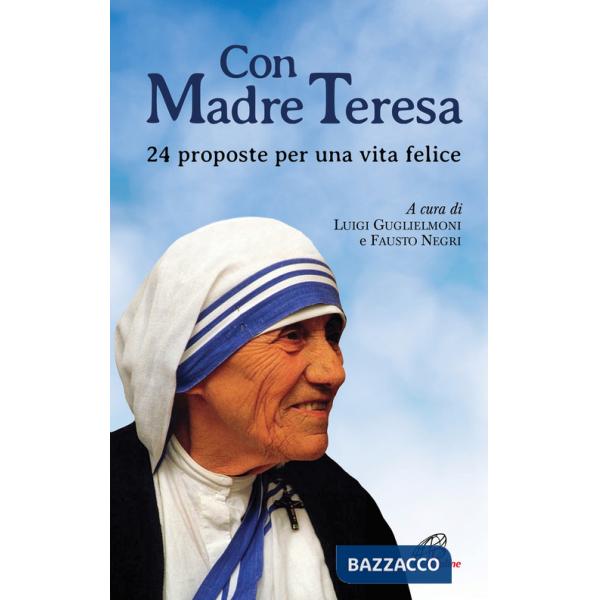 Con Madre Teresa. 24 proposte per una vita felice