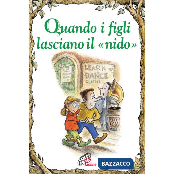 Quando i figli lasciano il «nido». Ediz. illustrata