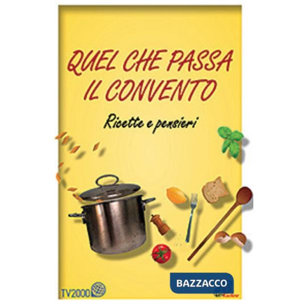 Quel che passa il convento. Ricette e pensieri