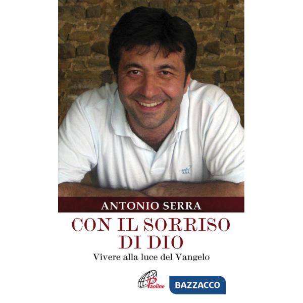 Con il sorriso di Dio. Vivere alla luce del Vangelo