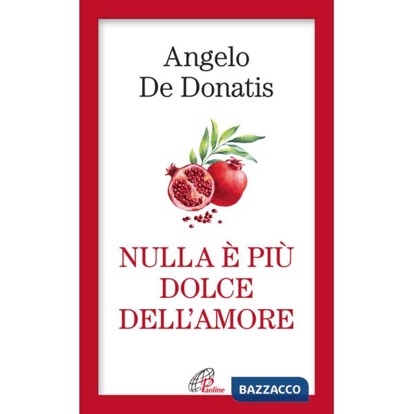 Nulla è più dolce dell'amore