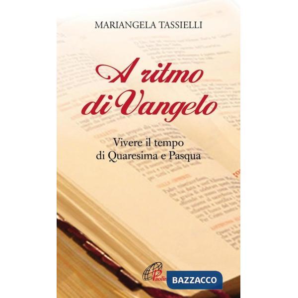 A ritmo di Vangelo. Vivere il tempo di Quaresima e Pasqua
