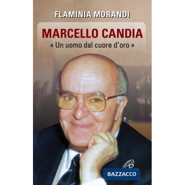 Marcello Candia. «Uomo dal cuore d'oro»